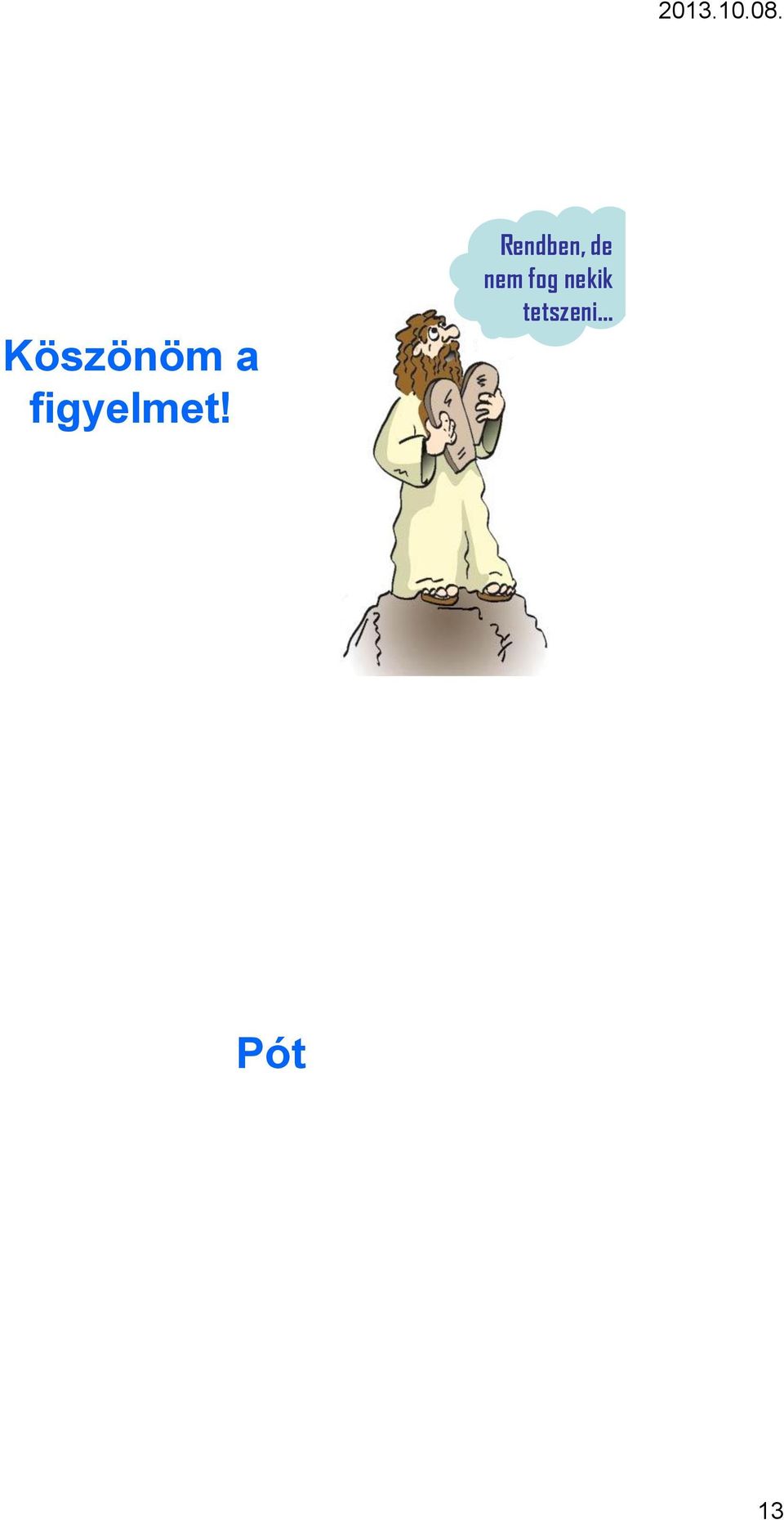 Rendben, de nem