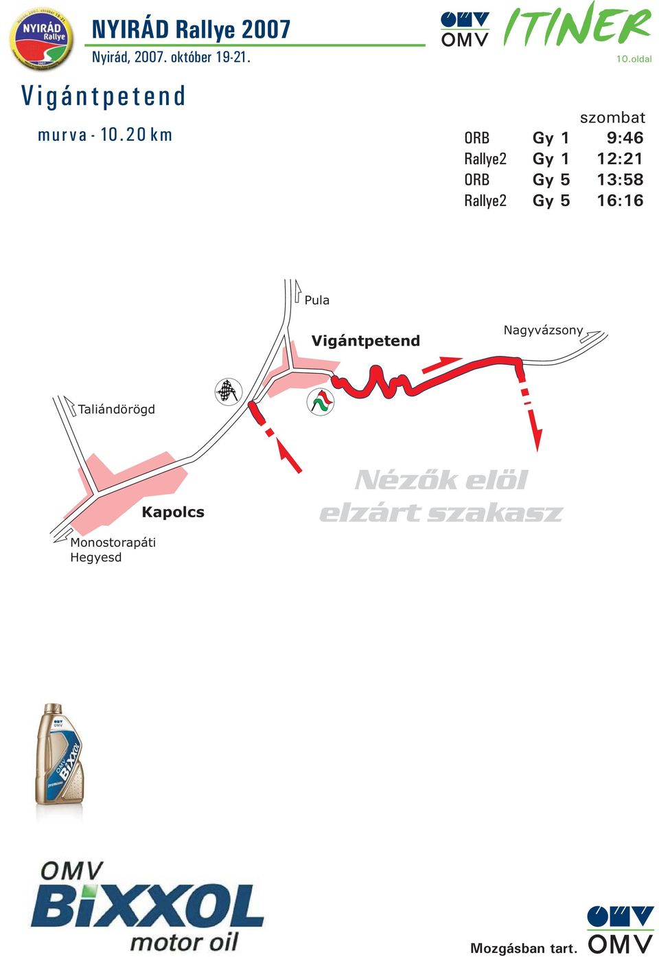 13:58 Rallye2 Gy 5 16:16 Pula Vigántpetend