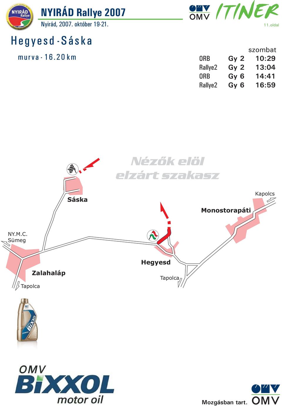 14:41 Rallye2 Gy 6 16:59 Nézôk elöl elzárt szakasz