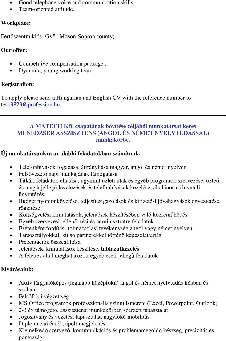 csapatának bővítése céljából munkatársat keres MENEDZSER ASSZISZTENS (ANGOL ÉS NÉMET NYELVTUDÁSSAL) munkakörbe.