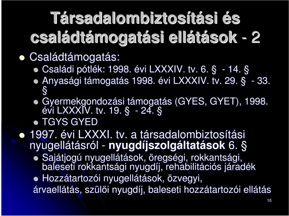 évi LXXXI. tv. a társadalombiztost rsadalombiztosítási si nyugellátásr sról - nyugdíjszolg jszolgáltatások 6.