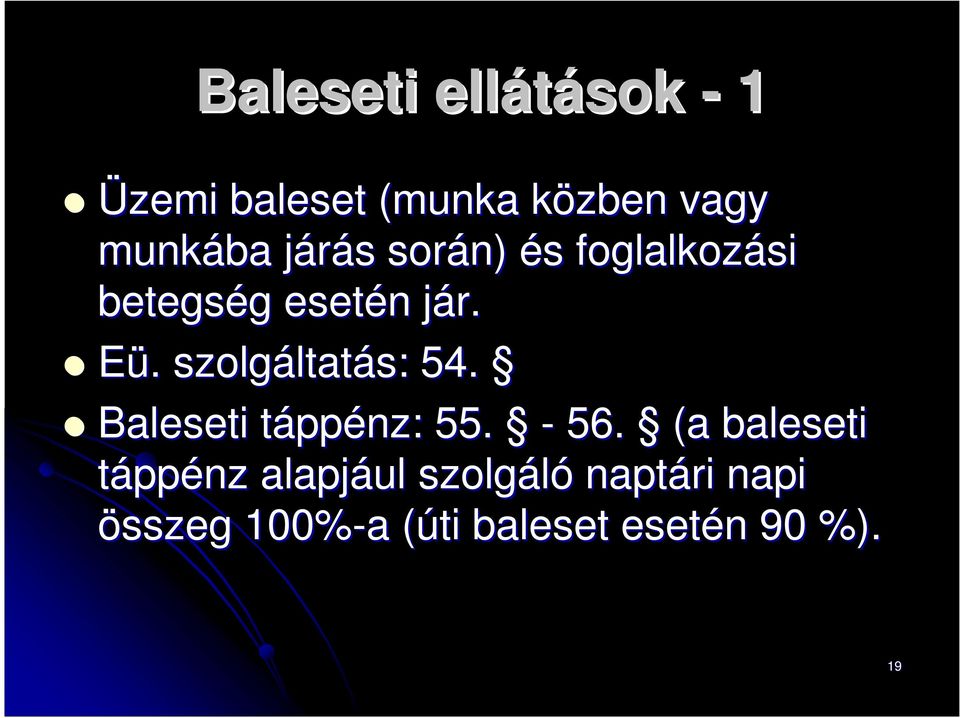 . szolgáltat ltatás: 54. Baleseti táppt ppénz: 55. - 56.
