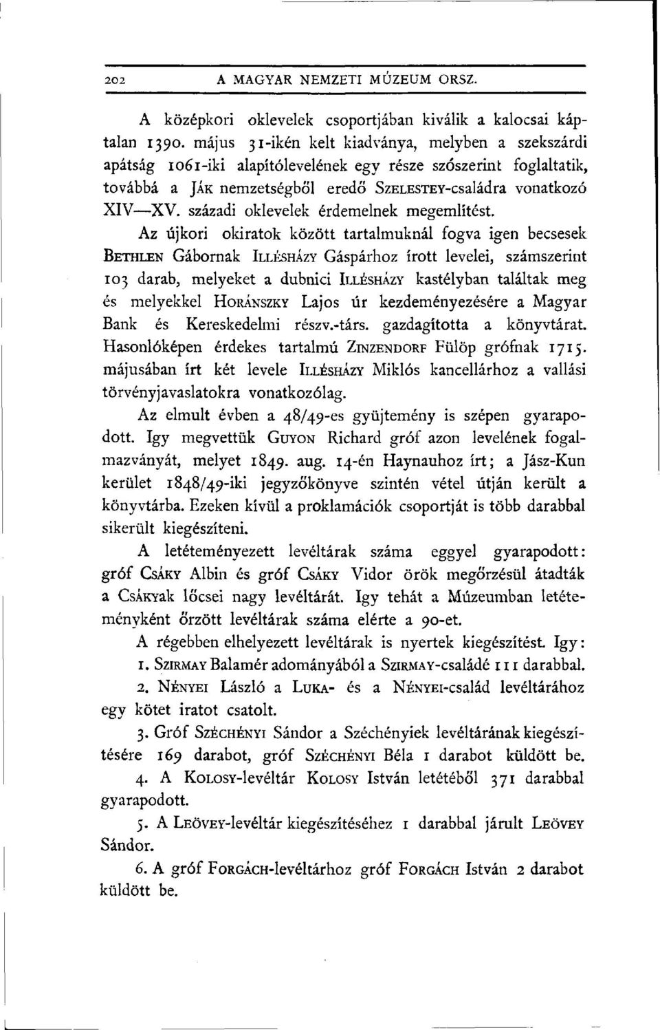 századi oklevelek érdemelnek megemlítést.