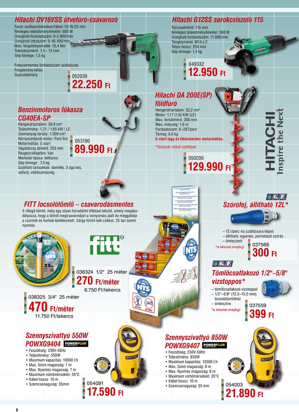 Teljesítmény: 1,21 / 1,65 kw / LE Üzemanyag tartály: 1.