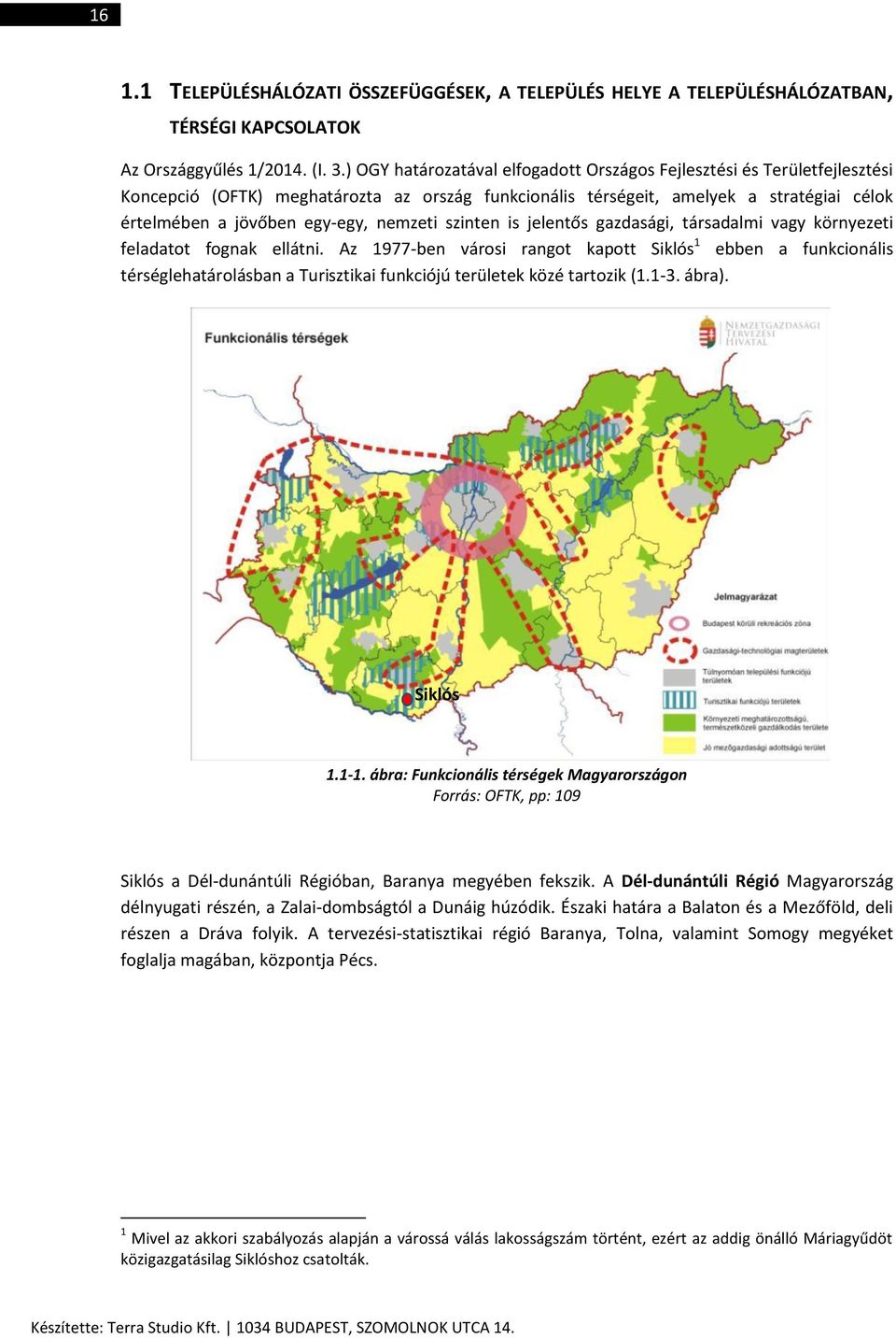 nemzeti szinten is jelentős gazdasági, társadalmi vagy környezeti feladatot fognak ellátni.