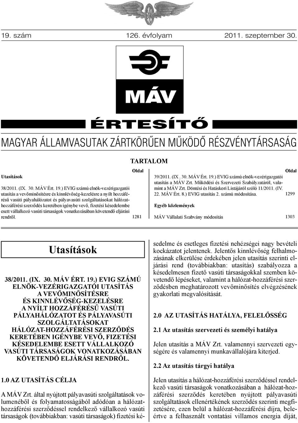igénybe vevő, fizetési késedelembe esett vállalkozó vasúti társaságok vonatkozásában követendő eljárási rendről.