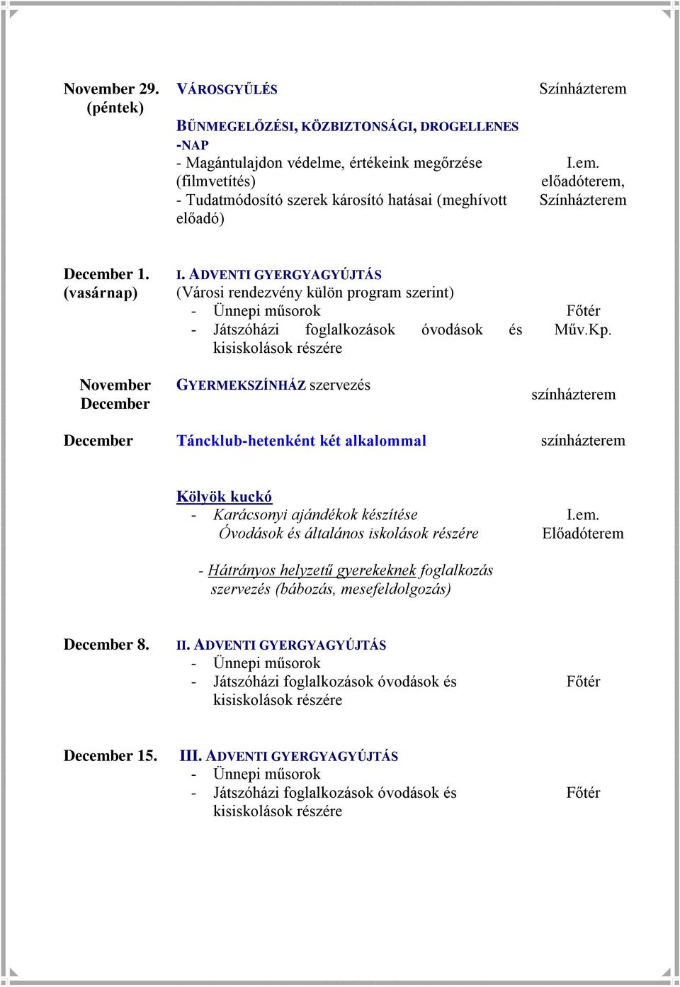 előadóterem, December 1. (vasárnap) November December December I.