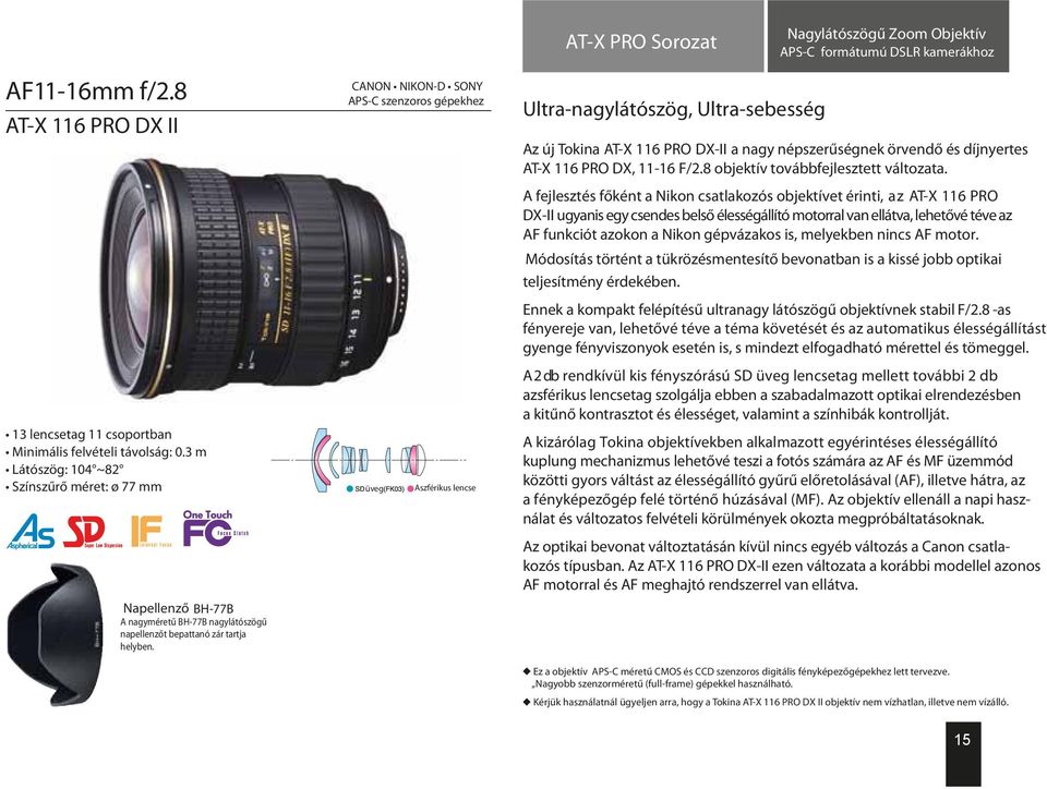 CANON NIKON-D SONY APS-C szenzoros gépekhez üveg Aszférikus lencse AT-X PRO Sorozat Ultra-nagylátószög, Ultra-sebesség Nagylátószögű Zoom Objektív APS-C formátumú DSLR kamerákhoz Az új Tokina AT-X