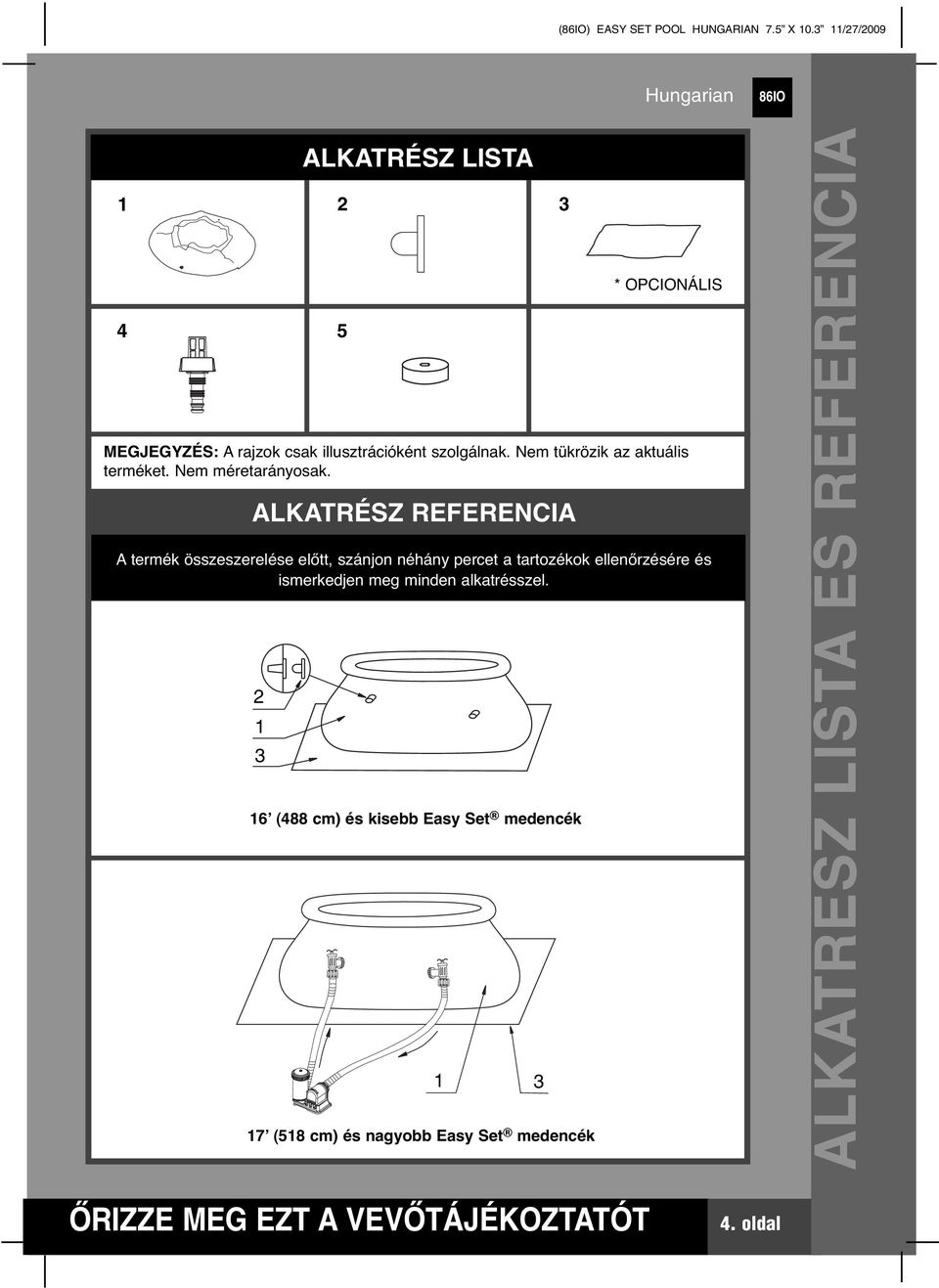 Easy-Set Medence. Csak szemléltetés céljából. A tartozékok nem kaphatók a  medencével együtt. - PDF Free Download