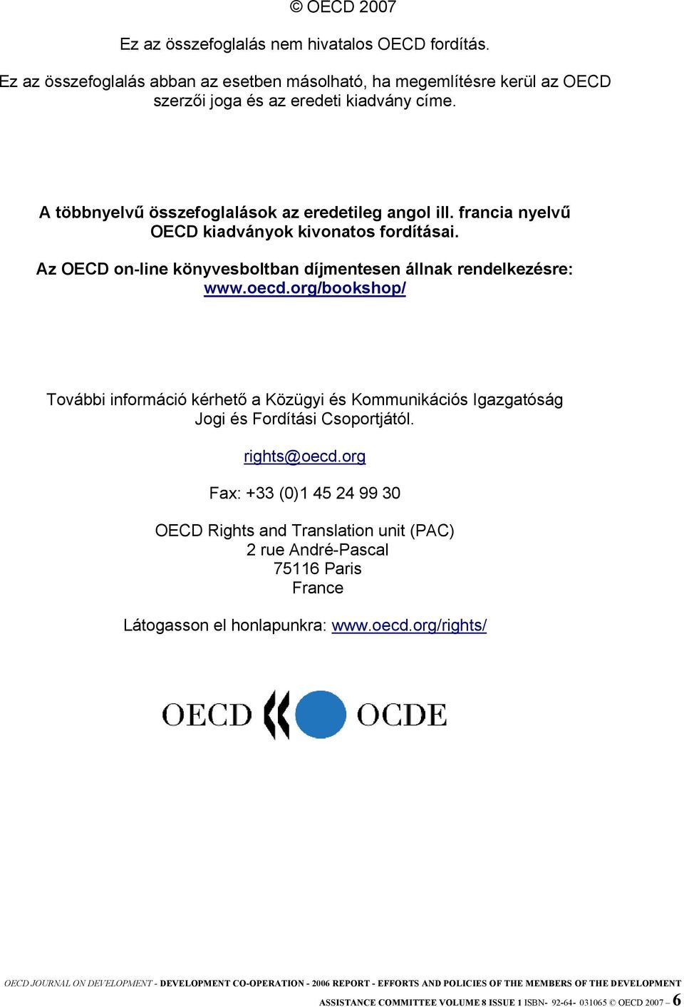francia nyelvű OECD kiadványok kivonatos fordításai. Az OECD on-line könyvesboltban díjmentesen állnak rendelkezésre: www.oecd.