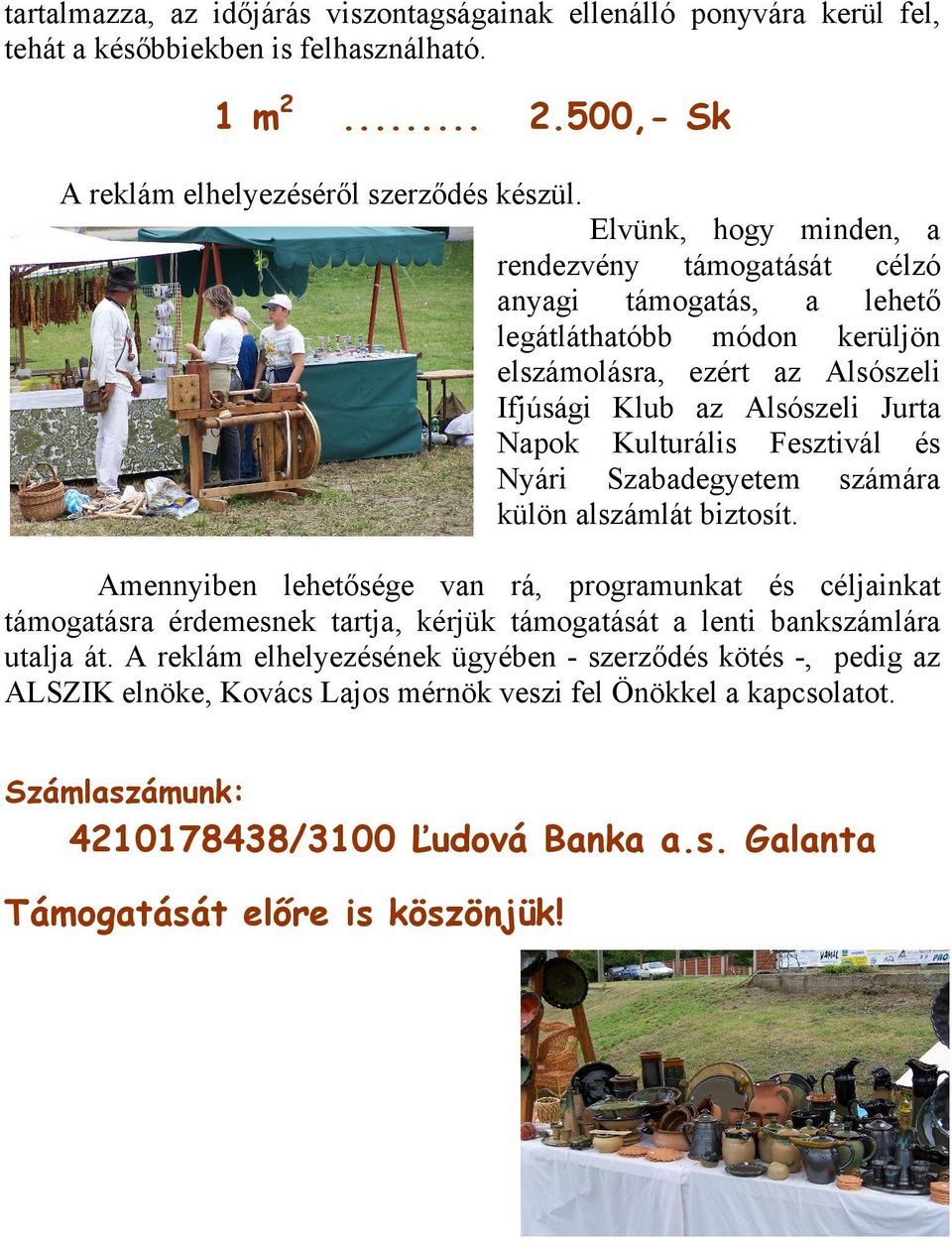 Fesztivál és Nyári Szabadegyetem számára külön alszámlát biztosít.