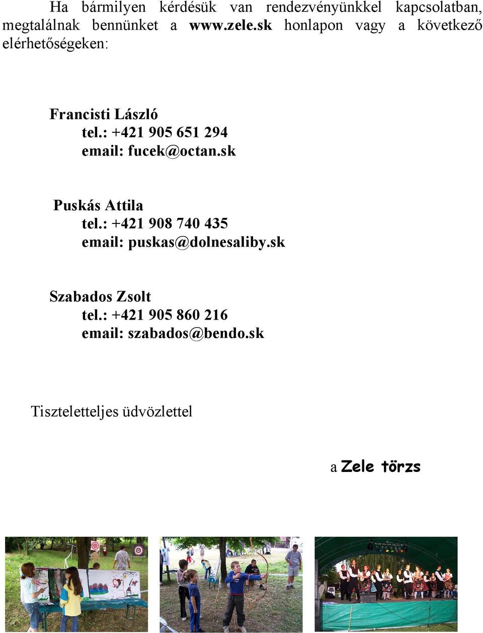 : +421 905 651 294 email: fucek@octan.sk Puskás Attila tel.
