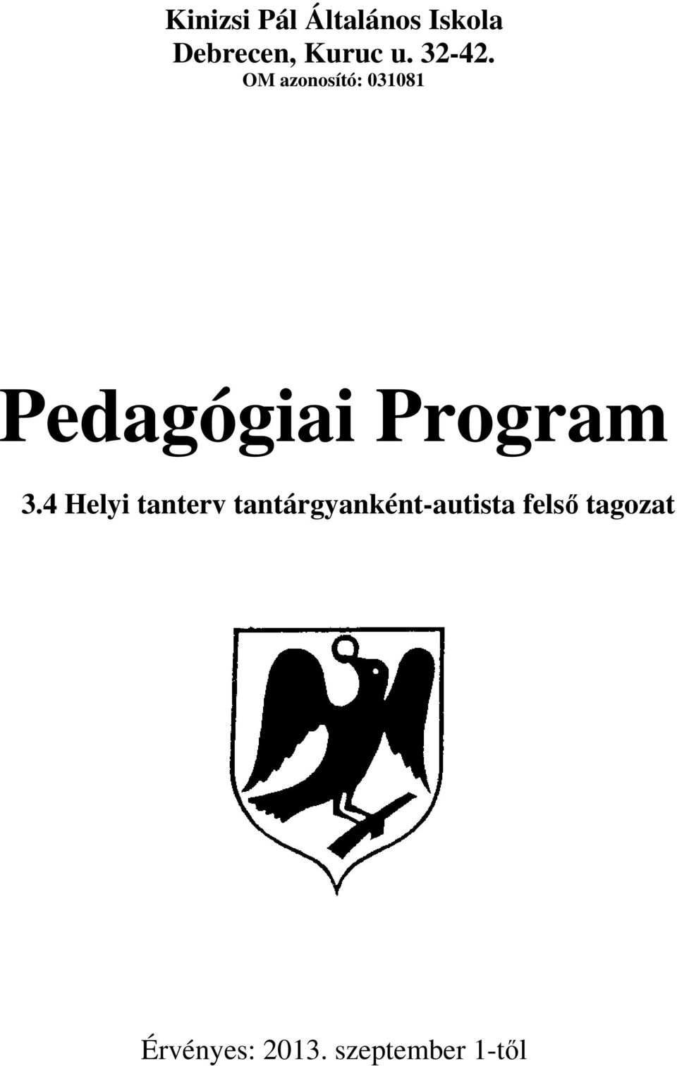 OM azonosító: 031081 Pedagógiai Program 3.