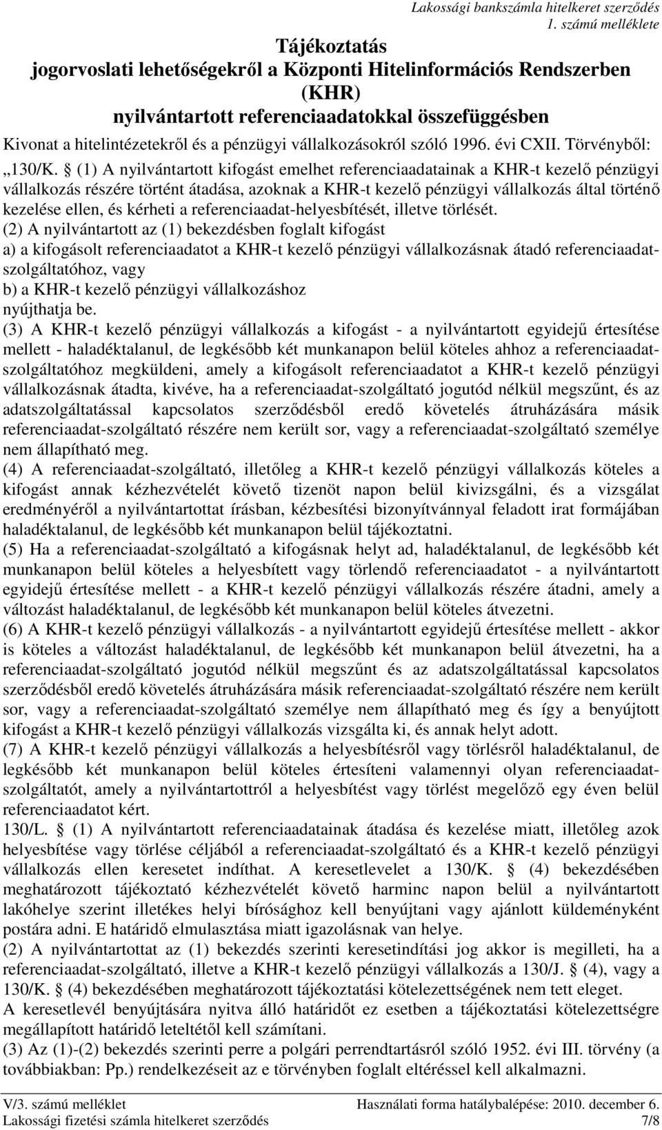 vállalkozásokról szóló 1996. évi CXII. Törvénybıl: 130/K.