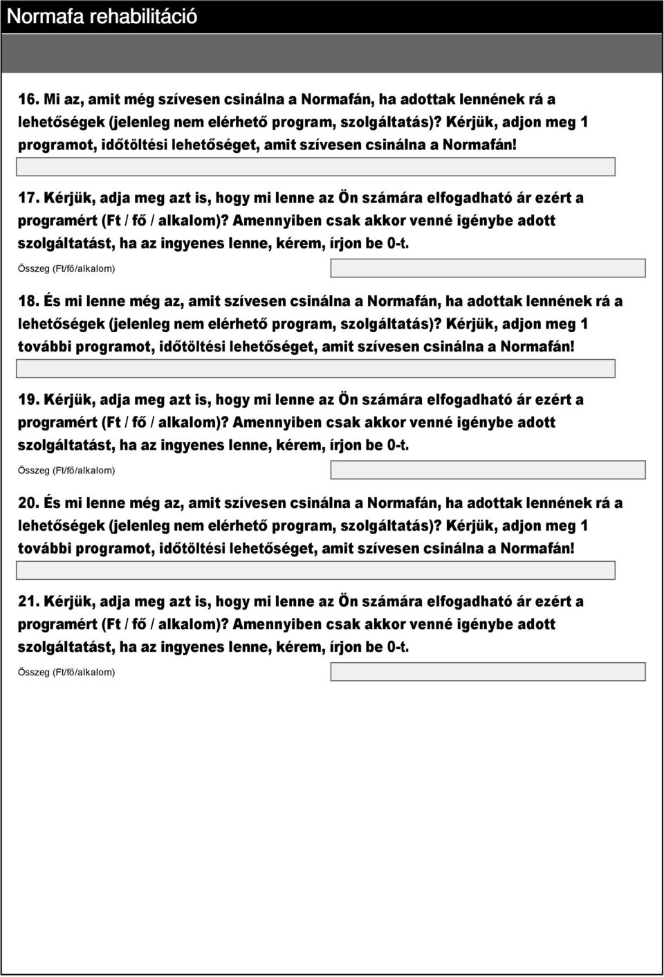 Kérjük, adja meg azt is, hogy mi lenne az Ön számára elfogadható ár ezért a programért (Ft / fő / alkalom)?