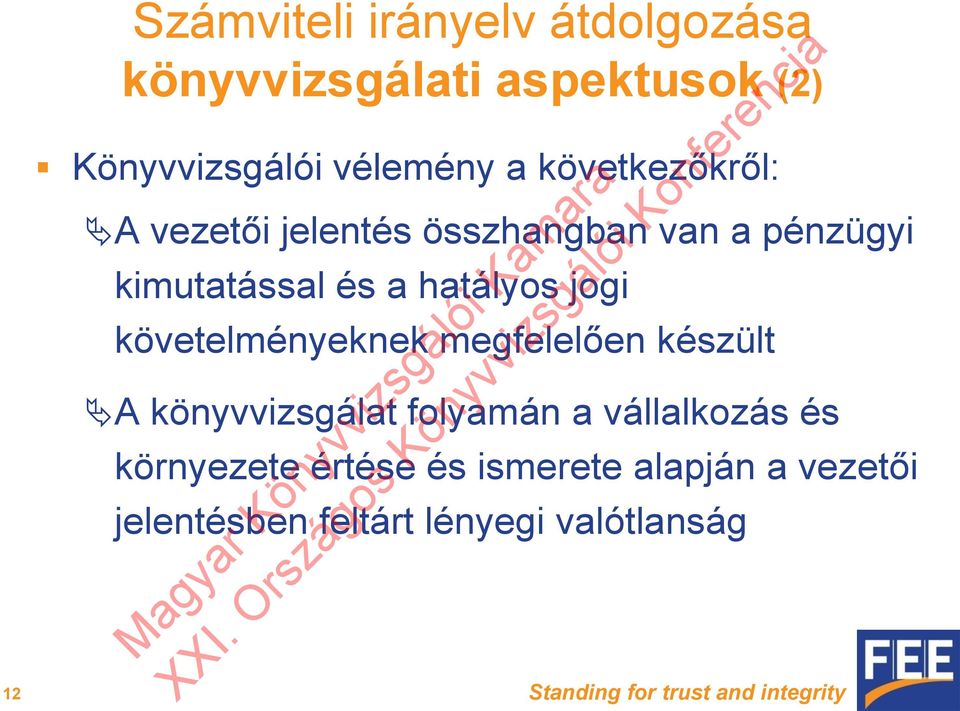 követelményeknek megfelelően készült A könyvvizsgálat folyamán a vállalkozás és környezete