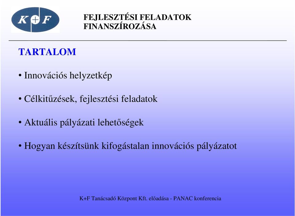 Aktuális pályázati lehetőségek Hogyan