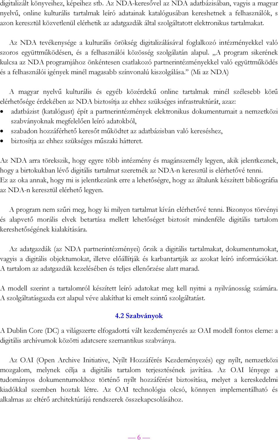 adatgazdák által szolgáltatott elektronikus tartalmakat.
