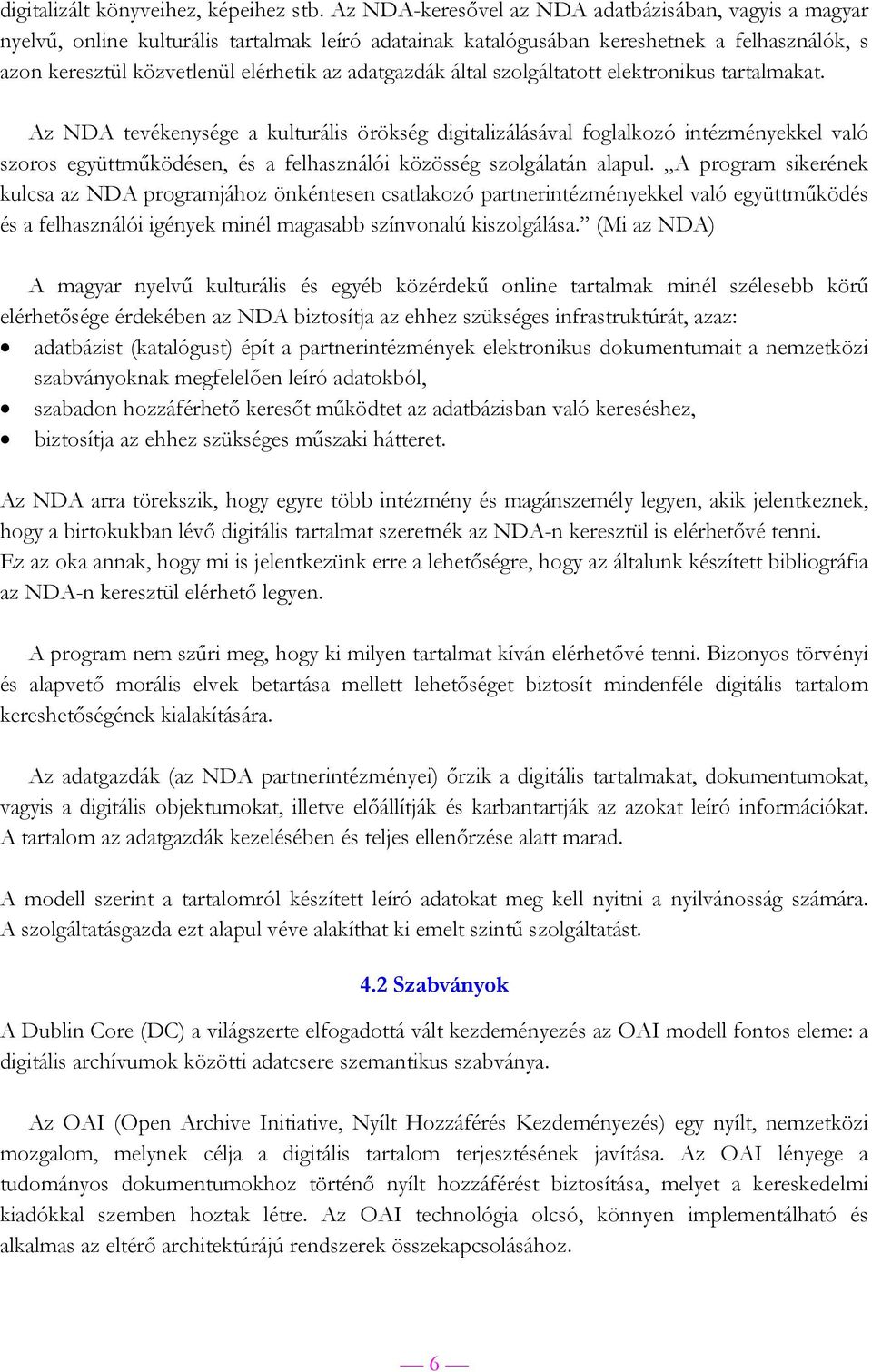 adatgazdák által szolgáltatott elektronikus tartalmakat.