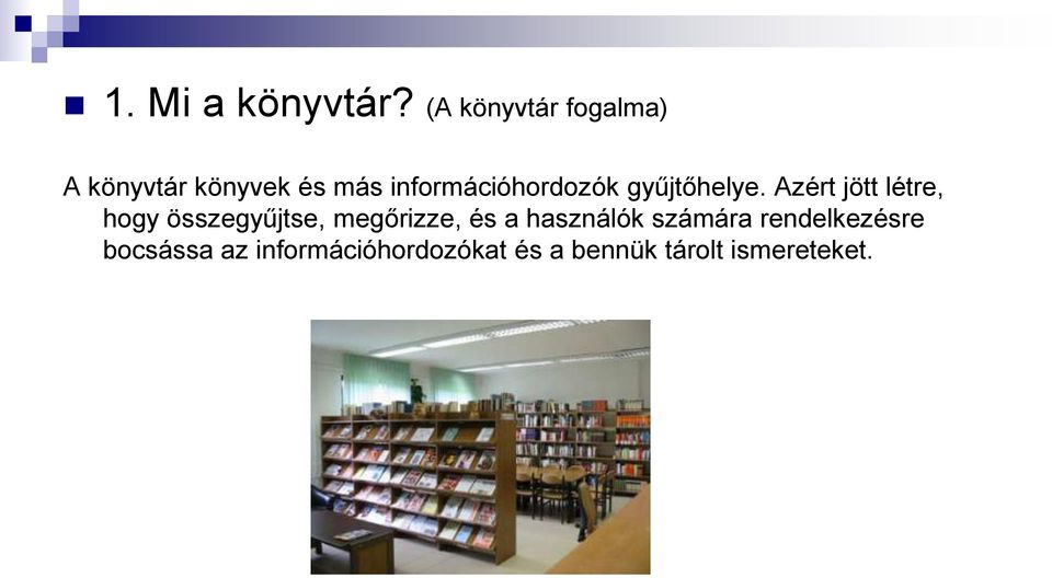 információhordozók gyűjtőhelye.