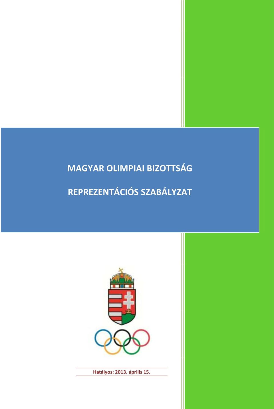 1.1.1. SZABÁLYZATA MAGYAR OLIMPIAI