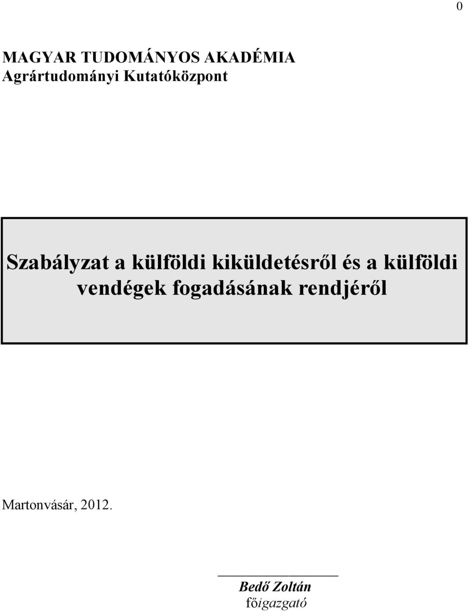 kiküldetésről és a külföldi vendégek