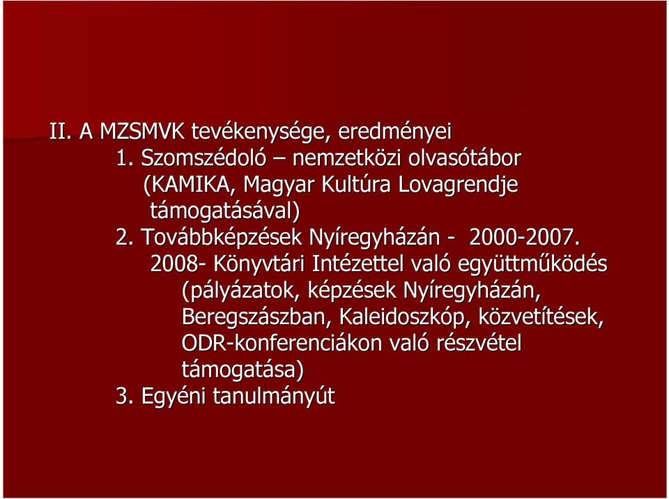 Továbbképzések Nyíregyházán - 2000-2007. 2007.