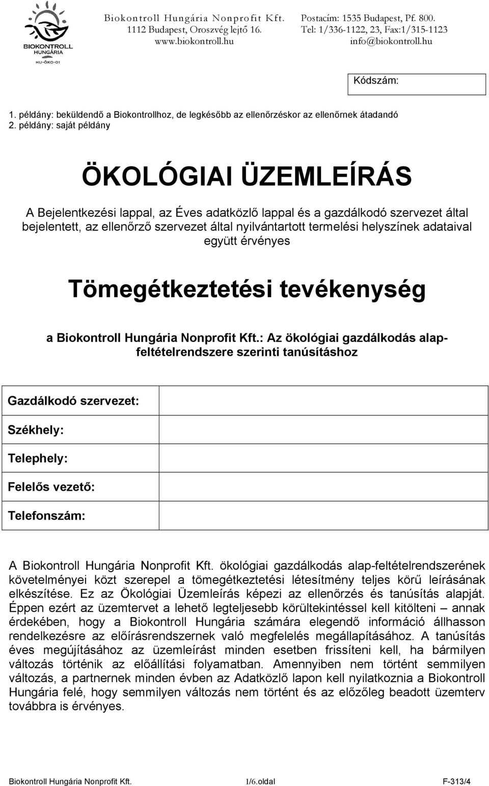 helyszínek adataival együtt érvényes Tömegétkeztetési tevékenység a Biokontroll Hungária Nonprofit Kft.