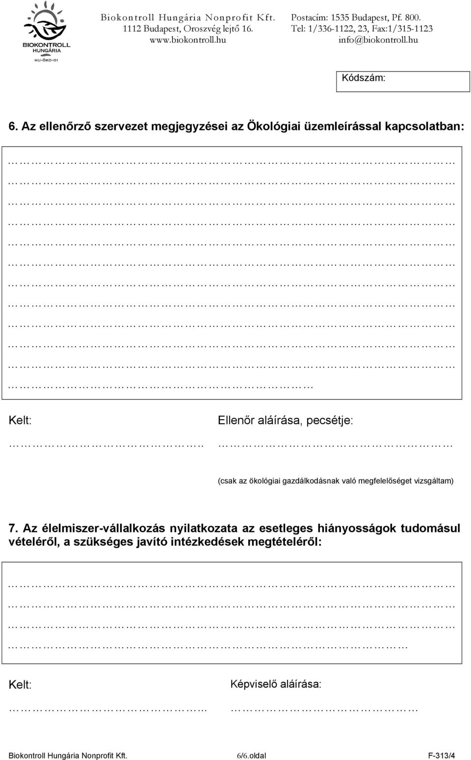 Az élelmiszer-vállalkozás nyilatkozata az esetleges hiányosságok tudomásul vételéről, a szükséges