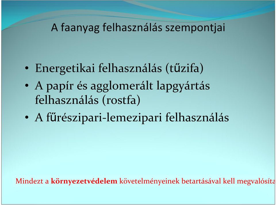 felhasználás (rostfa) A fűrészipari lemezipari