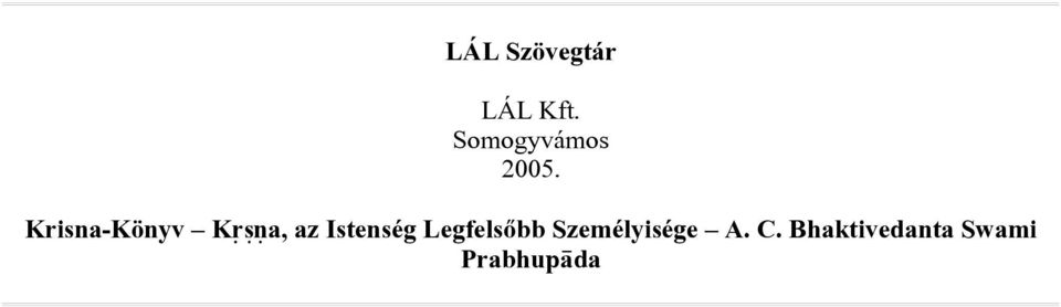 Krisna-Könyv K a, az Istenség