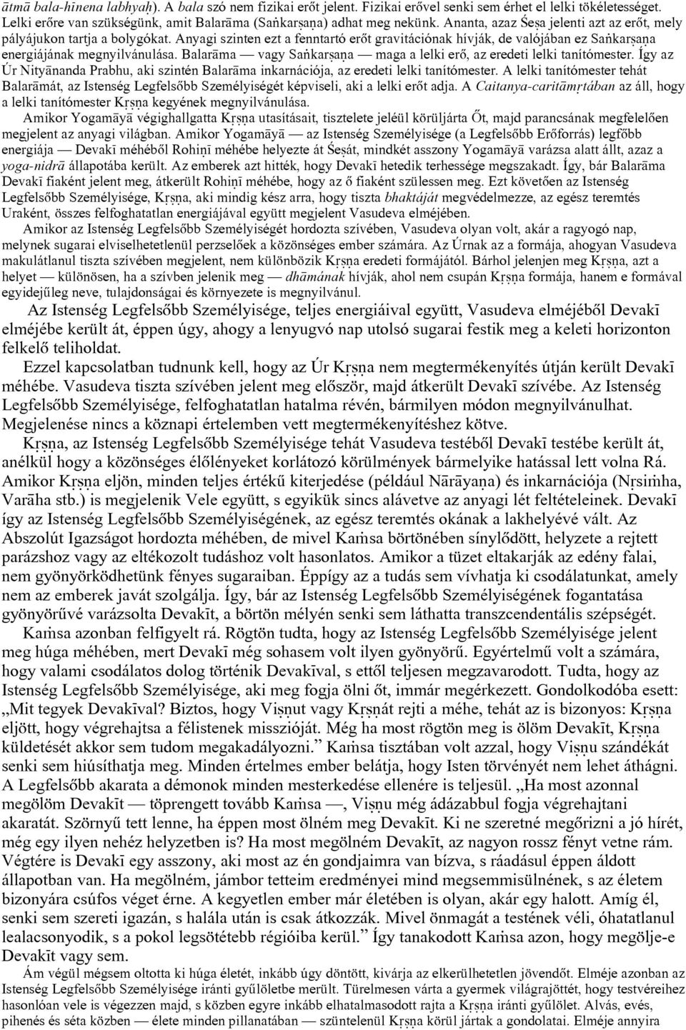 Balar ma vagy Sa kar a a maga a lelki erõ, az eredeti lelki tanítómester. Így az Úr Nity nanda Prabhu, aki szintén Balar ma inkarnációja, az eredeti lelki tanítómester.
