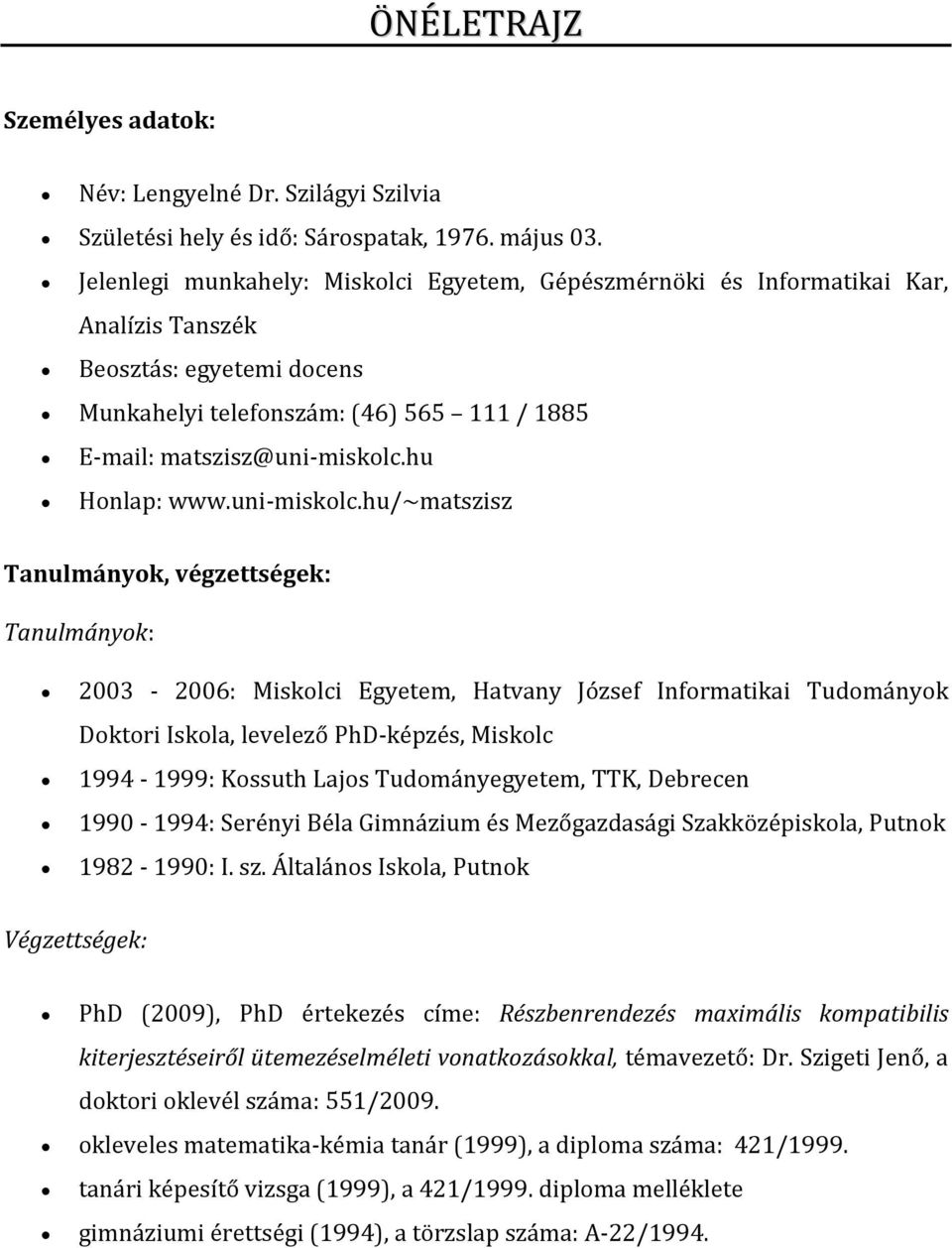 Tanulmányok, végzettségek: Tanulmányok: - PDF Ingyenes letöltés