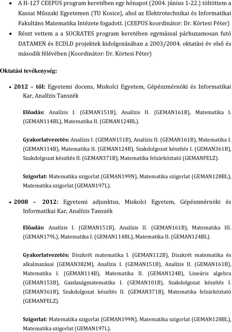 oktatási év első és második félévében (Koordinátor: Dr.