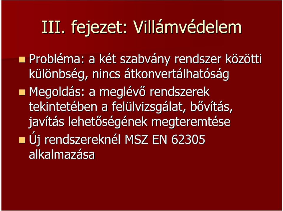 rendszerek tekintetében a felülvizsgálat, bővítás, javítás