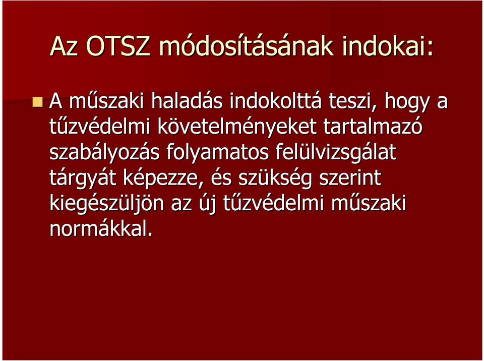 tartalmazó szabályozás folyamatos felülvizsgálat tárgyát
