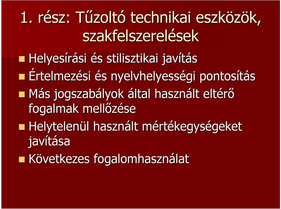 Más jogszabályok által használt eltérő fogalmak mellőzése