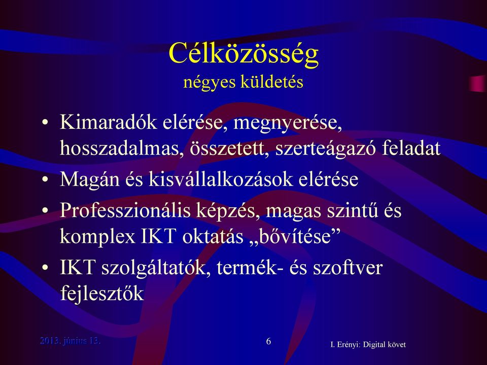 kisvállalkozások elérése Professzionális képzés, magas szintű és