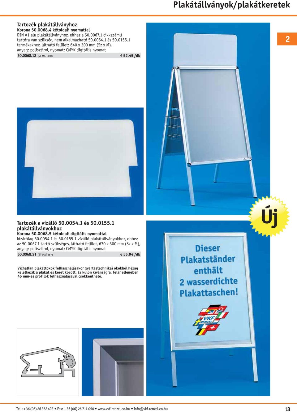 0068.5 kétoldali digitális nyomattal kizárólag 50.0054.1 és 50.0155.1 vízálló plakátállványokhoz, ehhez az 50.0067.