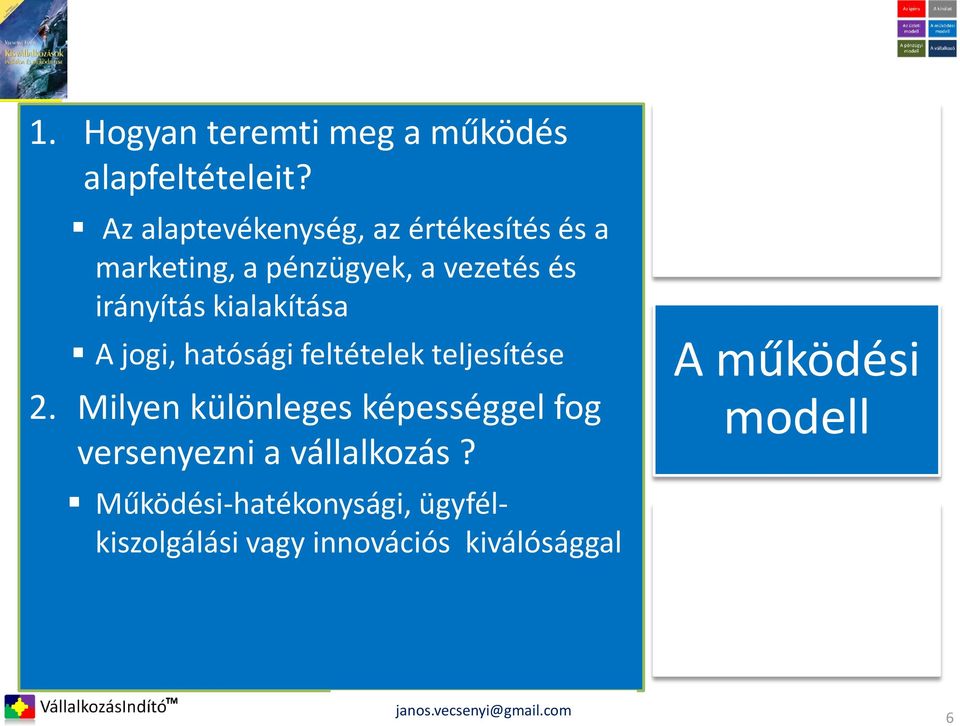 irányítás kialakítása A jogi, hatósági feltételek teljesítése 2.