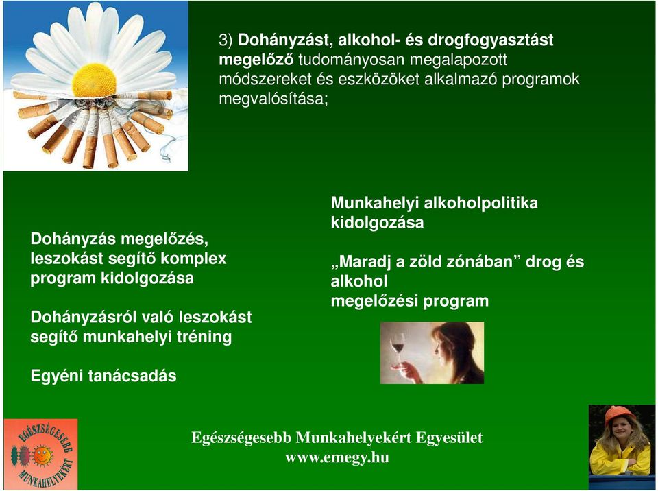 program kidolgozása Dohányzásról való leszokást segítı munkahelyi tréning Munkahelyi