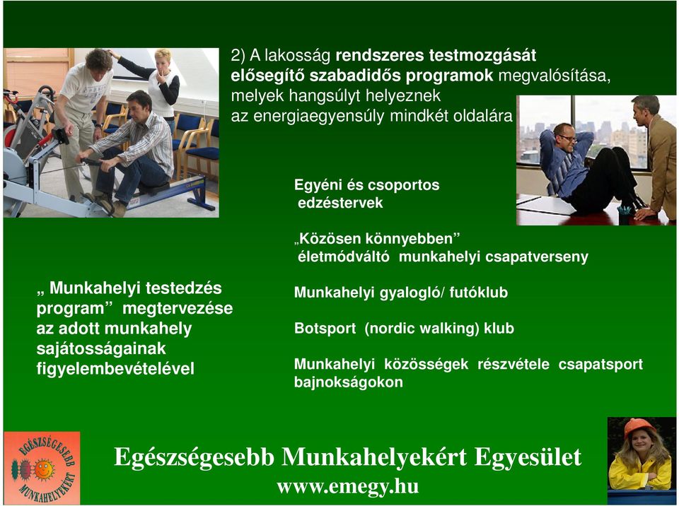csapatverseny Munkahelyi testedzés program megtervezése az adott munkahely sajátosságainak figyelembevételével
