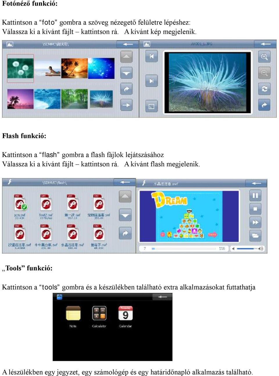 Flash funkció: Kattintson a flash gombra a flash fájlok lejátszásához Válassza ki a kívánt fájlt kattintson rá.