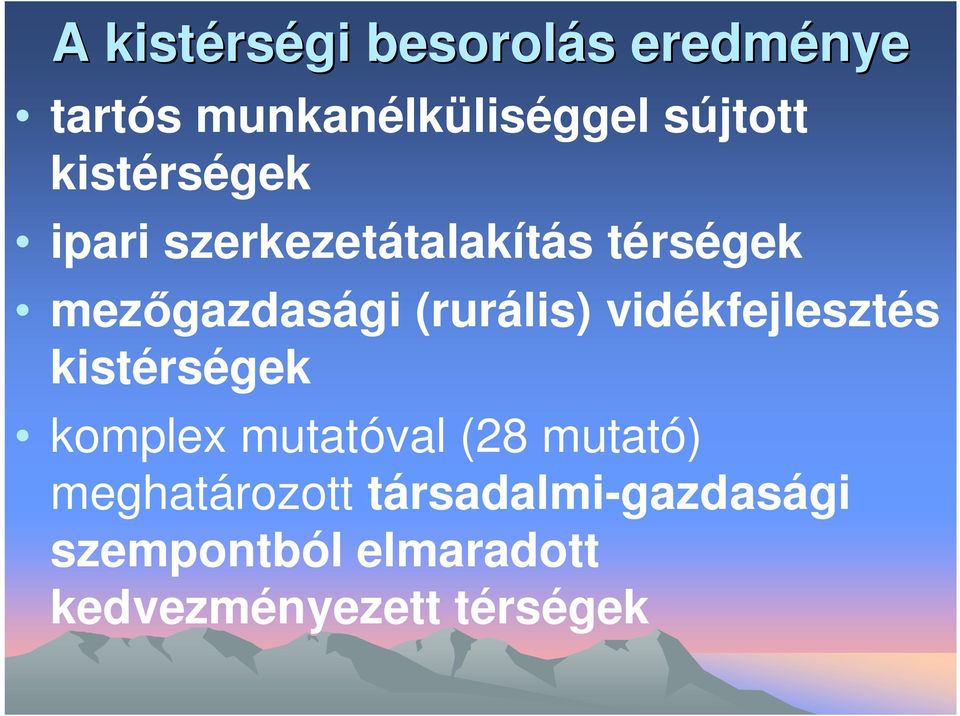 (rurális) vidékfejlesztés kistérségek komplex mutatóval (28 mutató)