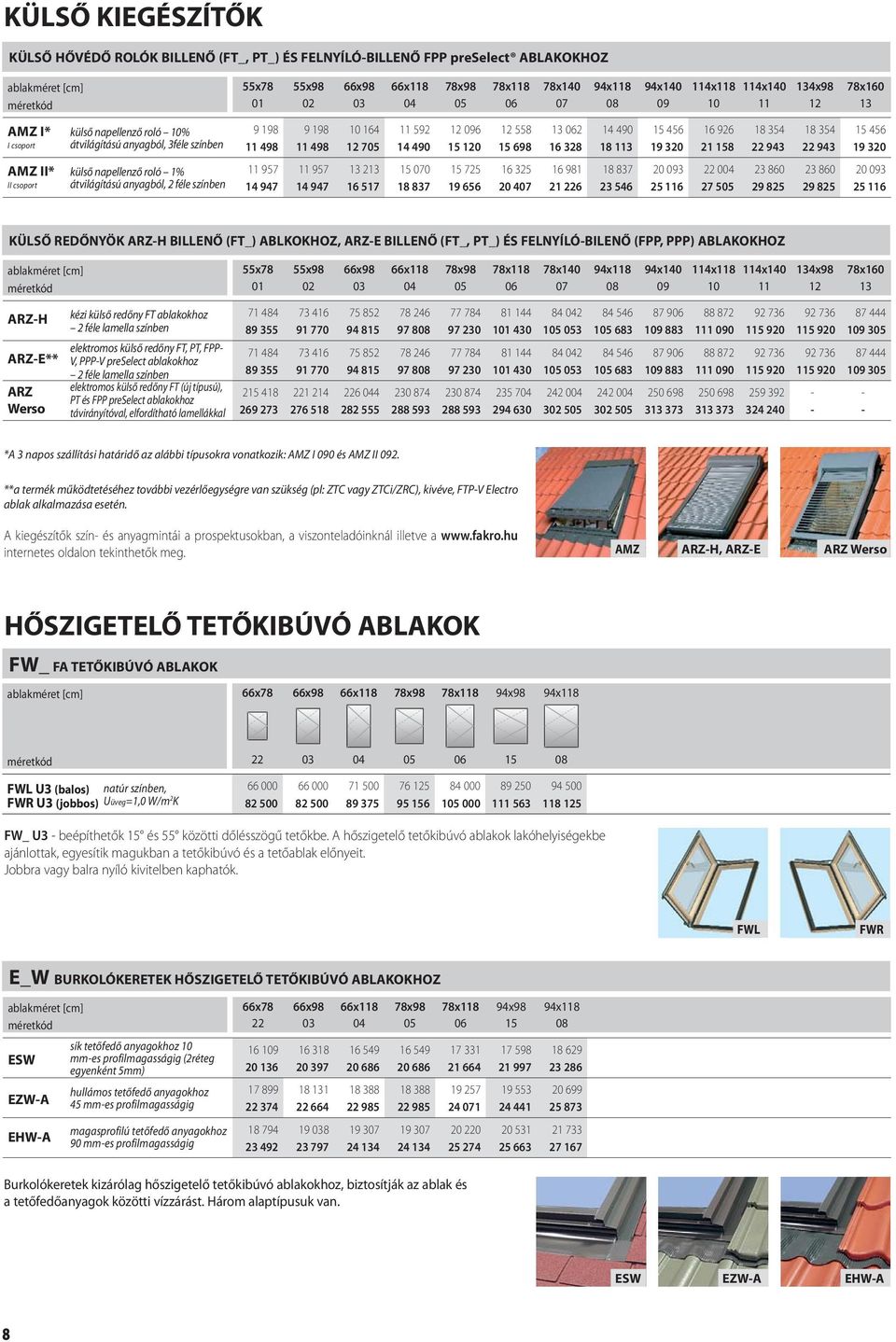 anyagból, 2 féle színben 9 198 9 198 10 164 11 592 12 096 12 558 13 062 14 490 15 456 16 926 18 354 18 354 15 456 11 498 11 498 12 705 14 490 15 120 15 698 16 328 18 113 19 320 21 158 22 943 22 943