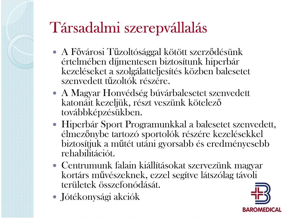 Hiperbár Sport Programunkkal a balesetet szenvedett, élmezőnybe tartozó sportolók részére kezelésekkel biztosítjuk a műtét utáni gyorsabb és eredményesebb