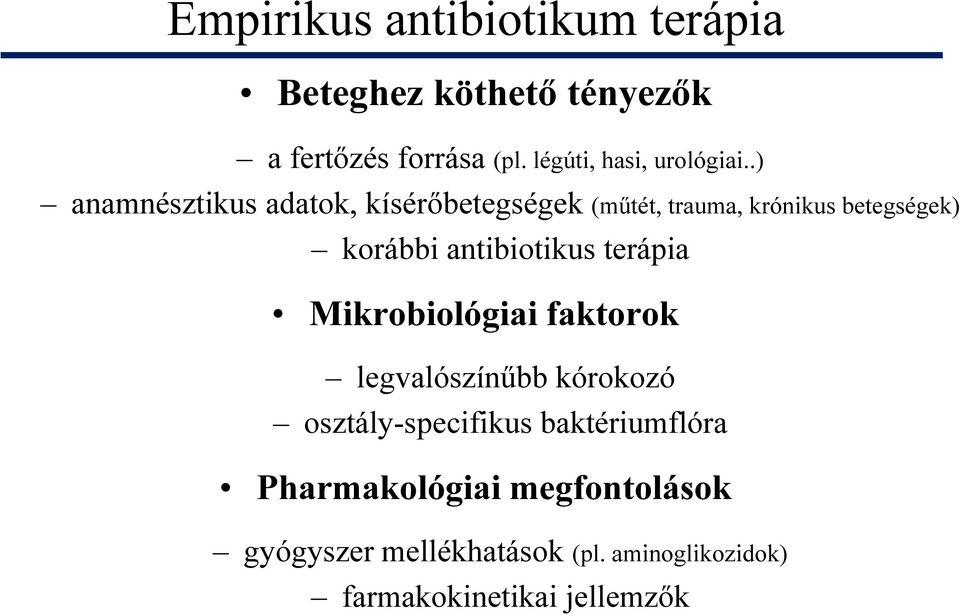 .) anamnésztikus adatok, kísérőbetegségek (műtét, trauma, krónikus betegségek) korábbi