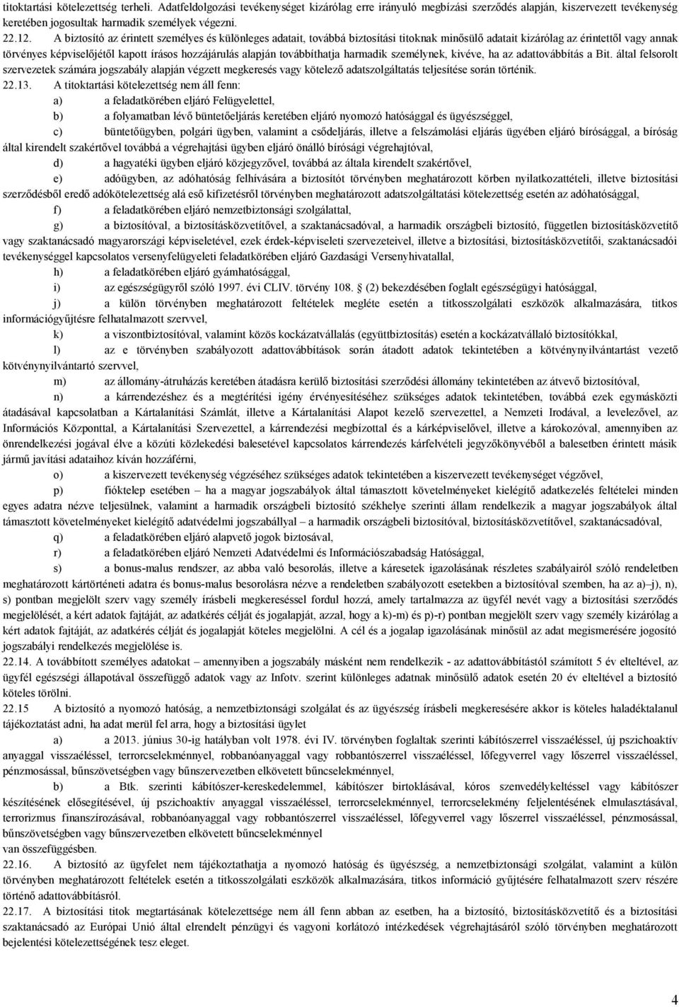 továbbíthatja harmadik személynek, kivéve, ha az adattovábbítás a Bit.
