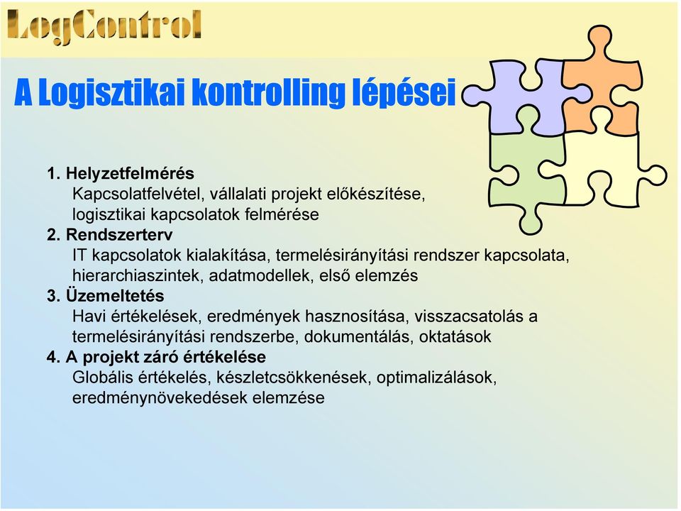 Rendszerterv IT kapcsolatok kialakítása, termelésirányítási rendszer kapcsolata, hierarchiaszintek, adatmodellek, első elemzés