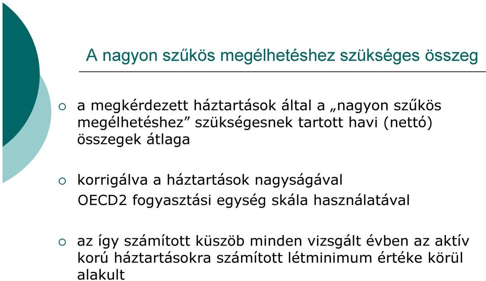 háztartások nagyságával OECD2 fogyasztási egység skála használatával az így számított